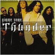 Thunder (UK) : Gimme Some ...
